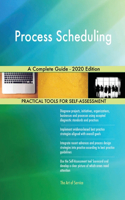 Process Scheduling A Complete Guide - 2020 Edition