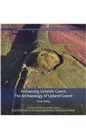 Archaeoleg Ucheldir Gwent/Archaeology of Upland Gwent, The