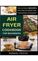 Air Fryer Cookbook For Beginners With Color Pictures
