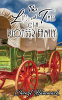 Life and Times of a Pioneer Family