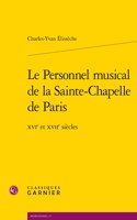 Le Personnel Musical de la Sainte-Chapelle de Paris