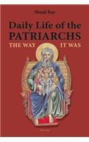 Daily Life of the Patriarchs