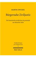 Burgernahe Ziviljustiz: Die franzosische juridiction de proximite aus deutscher Sicht