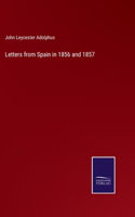 Letters from Spain in 1856 and 1857