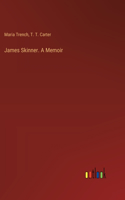 James Skinner. A Memoir