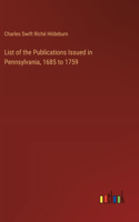 List of the Publications Issued in Pennsylvania, 1685 to 1759