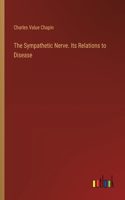 Sympathetic Nerve. Its Relations to Disease