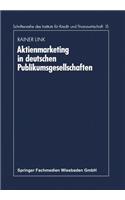 Aktienmarketing in deutschen Publikumsgesellschaften: (15 Schriftenreihe des Instituts für Kredit- und Finanzwirtschaft)
