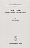 Alfred Doblin - Judentum Und Katholizismus