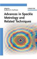 Advances in Speckle Metrology and Related Techniques