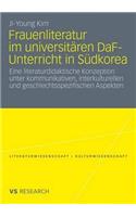 Frauenliteratur Im Universitären Daf-Unterricht in Südkorea