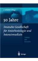 50 Jahre Deutsche Gesellschaft Fur an Sthesiologie Und Intensivmedizin