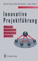 Innovative Projektf Hrung: Erfolgreiches F Hrungsverhalten Durch Supervision Und Coaching