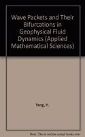 Wave Packets and Their Bifurcations in Geophysical Fluid Dynamics