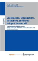 Coordination, Organizations, Intitutions, and Norms in Agent Systems VIII