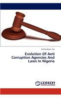 Evolution Of Anti Corruption Agencies And Laws In Nigeria
