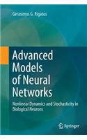 Advanced Models of Neural Networks: Nonlinear Dynamics and Stochasticity in Biological Neurons
