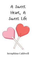 A Sweet Heart, A Sweet Life