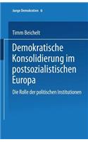 Demokratische Konsolidierung Im Postsozialistischen Europa