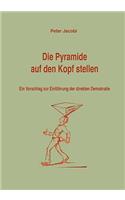 Pyramide auf den Kopf stellen: Ein Vorschlag zur Einführung der direkten Demokratie