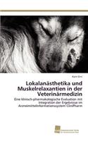 Lokalanästhetika und Muskelrelaxantien in der Veterinärmedizin