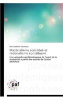 Matérialisme Constitué Et Rationalisme Constituant