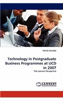 Technology in Postgraduate Business Programmes at UCD in 2007