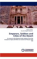 Emperors, Soldiers and Cities of the Desert