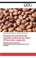 Estudio de pérdida de calidad culinaria de frijol (Phaseolus vulgaris)
