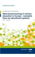 Work-Based Learning in Tertiary Education in Europe - Examples from Six Educational Systems