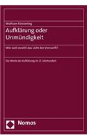 Aufklarung Oder Unmundigkeit: Wie Weit Strahlt Das Licht Der Vernunft?