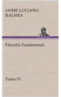 Filosofía Fundamental, Tomo IV: (Spanish)