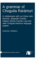grammar of Choguita Rarámuri