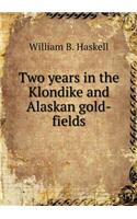 Two years in the Klondike and Alaskan gold-fields