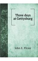 Three days at Gettysburg
