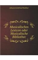 Musicalisches Lexicon oder Musicalische Bibliothec
