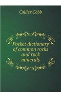 Pocket dictionary of common rocks and rock minerals: (English)