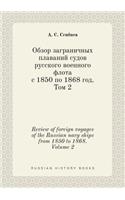 Review of foreign voyages of the Russian navy ships from 1850 to 1868. Volume 2
