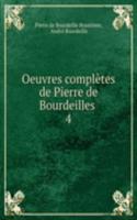Oeuvres completes de Pierre de Bourdeilles .