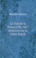Le Don de la Penteco?te: Me?ditations sur le Saint-Esprit