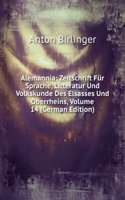 Alemannia: Zeitschrift Fur Sprache, Litteratur Und Volkskunde Des Elsasses Und Oberrheins, Volume 14 (German Edition)