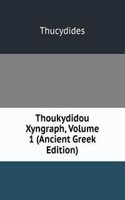 Thoukydidou Xyngraph, Volume 1 (Ancient Greek Edition)