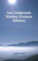 Aus Liudprands Werken (German Edition)