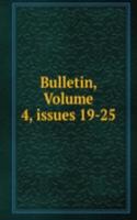 Bulletin, Volume 4, issues 19-25
