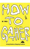 How to Gather