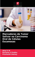 Marcadores de Tumor Salivar no Carcinoma Oral de Células Escamosas