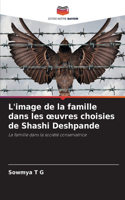 L'image de la famille dans les oeuvres choisies de Shashi Deshpande