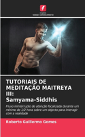 Tutoriais de Meditação Maitreya III: Samyama-Siddhis