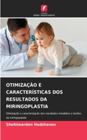 Otimização E Características DOS Resultados Da Miringoplastia