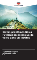 Divers problèmes liés à l'utilisation excessive de vélos dans un institut